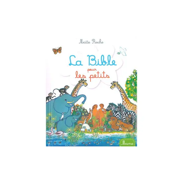 La Bible pour les petits - Maité Roche