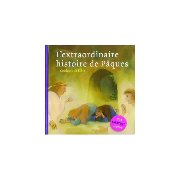 L'extraordinaire histoire de Pâques